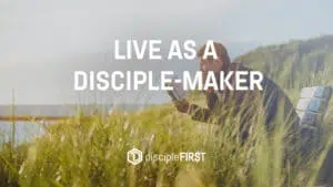 Live As A Disciple-Maker