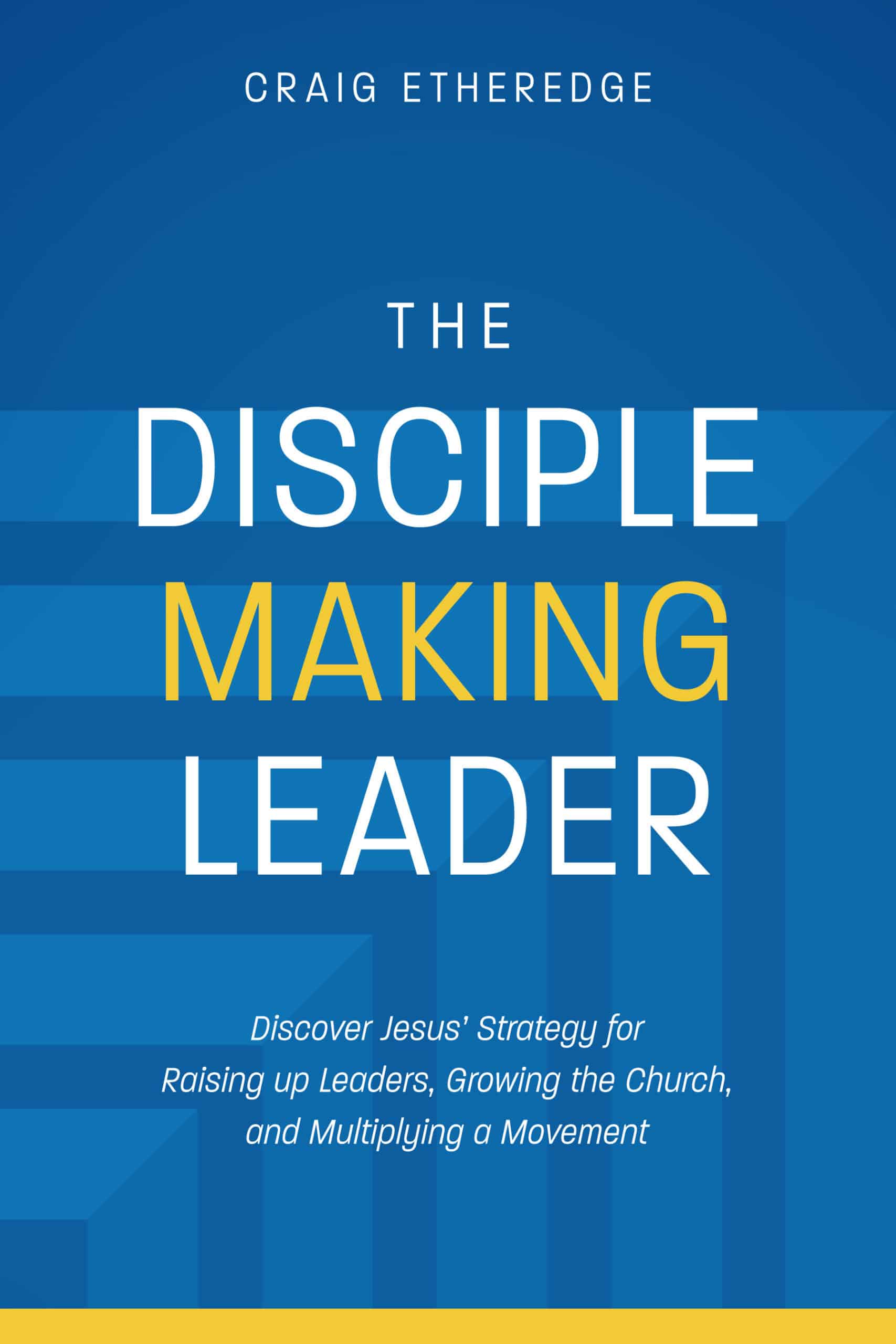 The-Disciple-Making-Leader Front Cover