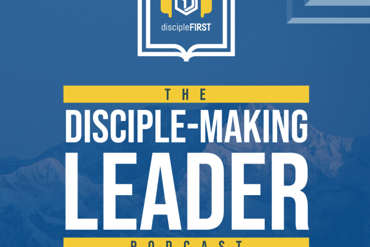 The-Disciple-Making-Leader-Podcast_episode_2