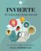 "INVIERTE TU VIDA EN UNOS POCOS”<br>UNA GUÍA PRÁCTICA PARA HACER DISCÍPULOS (Spanish Edition)