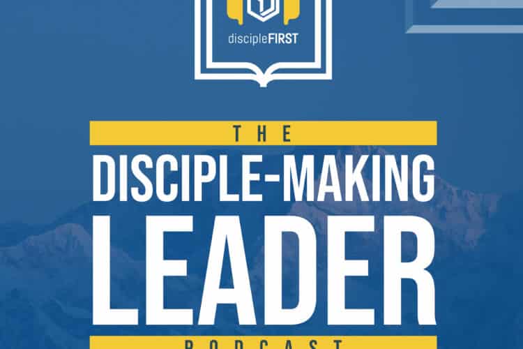 The Disciple-Making Leader - Podcast